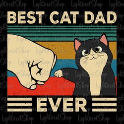Vintage Best Cat Dad Ever Png, Happy Fathers Day Png, Father's Day Png, Cat Dad Png, Cat Lover Png, Daddy Png, Dad Day P