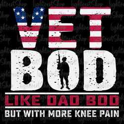 Vet Bod Like Dad Bod But With More Knee Pain Svg, Happy Father's Day Svg, Papa Set Svg, Baby Daddy Svg, America Flag Des