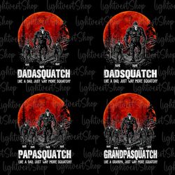 Bundle Custom Pasquatch Like A Regular Grandpa Just Way More Squatchy Png, Vintage Papasquatch Png,Fathers Day Png,Dad