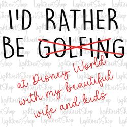 I'd Rather Be Golfing Svg, Funny Dad Golf, Goft Svg, Happy Father's Day Svg, Father Gift, Dada Svg, Gift For Golfer, Fil
