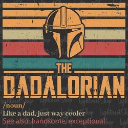 The Dadalorian Definition Svg, Retro Cool Dadalorian, Best Dad In The Galaxy, Father's Day, Shirts, Dad Jokes, Like A Da