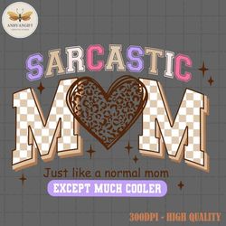 Sarcastic Mom PNG, Mama Png, Mom Life Png, Leopard Mom Png, Sports Mom Shirt Png, Mother's Day Png, Gift For Mom Png, Fu