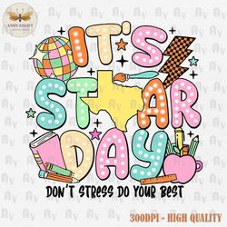 It's Star Day Don't Stress Do Your Best PNG, Test Day Png, Testing Day Png, State Testing Png, Testing Coordinator Png,