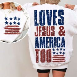 Loves Jesus And America Too Png, 4th of july png, Independence Day png, Christian 4th of July Png, Jesus Lover America P