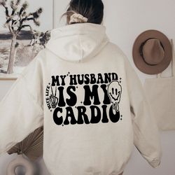 funny wife svg, wife shirt svg, my husband is my cardio , i love my husband svg, wife svg, married svg, wife quotes svg,