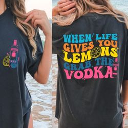 When life gives you lemons grab the vodka svg, summer svg, when life gives you lemons png for sublimation, Cricut cut fi