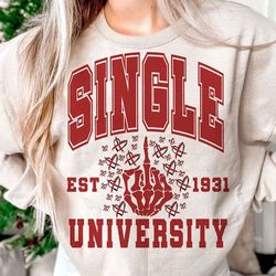 Single University SVG PNG, Valentines Sublimation Designs, Anti Valentines Day SVG png, Valentines shirt png, Funny vale