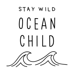Stay wild ocean child SVG, ocean svg, Life is Better SVG, Beach SVG, Palm Trees Svg, Cricut Svg, Dxf, Png, Eps