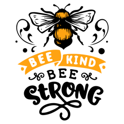 Bee kind bee strong svg, Be kind be strong svg