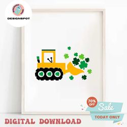 St Patrick's Day Bulldozer SVG Cut File for Cricut, Silhouette, Pushing My Luck, Shamrock svg, Lucky svg png dxf, Sublim