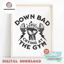 Now Im Down Bad Crying At The Gym Lyrics SVG