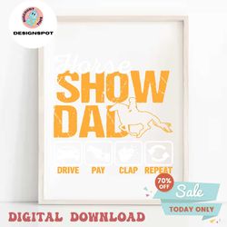 Horse Show Dad Drive Pay Clap Repeat SVG