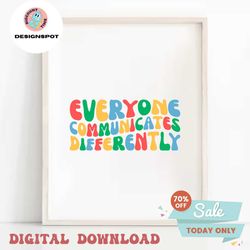 Everyone Communicates Differently | Autism Awareness SVG & PNG