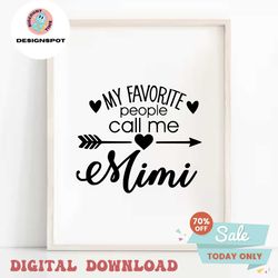My Favorite People Call Me Mimi Cricut Silhouette Cameo Instant Download Image Files SVG PNG JPG Gif