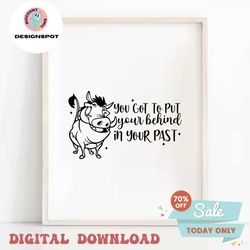 You Got To Put your Behind In Your Past, Lion King SVG , Pumbaa, Disneyland Ears Clipart Svg clipart SVG, Cut file Cricu