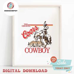 The Original Coors Cowboy PNG SVG, Western Designs, cowboy rodeo Png, Retro Western SVG, Rodeo design