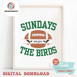Sundays Are For The Birds Philadelphia Eagles Football Svg