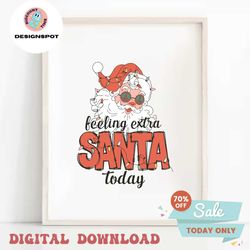 Feeling Extra Santa Today Christmas Lights SVG