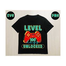Level 100 days unlocked SVG| 100 days of school SVG| School shirt design | 100th day shirt print | School sublimation |