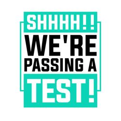 Shhhh We Are Passing A Test PNG