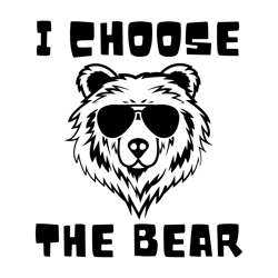 Funny Women Empowerment I Choose The Bear SVG