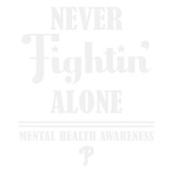 -Phillies Never Fights Alone Mental Health Awareness Svg