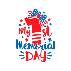 my first memorial day svg, fourth of july cut files, my 1st memorial day svg dxf eps png, baby girl clipart