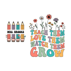 127Personalized Teach Them Love Them Watch Them Grow Svg, Teacher Life Svg, Teacher Svg, Teacher Shirt Design, Custom Te