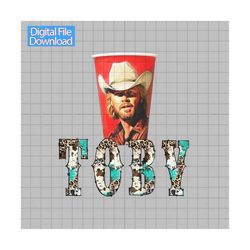 Red Solo CupToby Keith Svg, Country Music Trending Shirt Digital Download, Nashville Legend Design Sublimation, RIP Toby