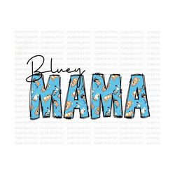 Love You Mama PNG, Mama Blue Dog, Mama Trip, Mother's Day Png, Vacay Mode Png, Family Vacation Png, Mom Shirt, Cartoon D