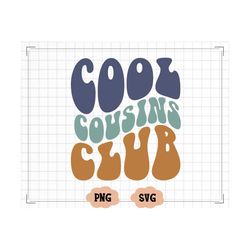Cool cousins club, Cool club svg, Family svg, Family love svg, Trendy svg Aesthetic svg Retro svg Groovy svg, Cool club,