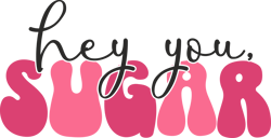 Hey you sugar Png, Valentine's Day Png, Love Png, Valentine's Day T-shirt Design, Retro Valentine's Day Png