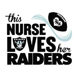 This Nurse Loves Her Raiders Svg, Las Vegas Raiders logo Svg, NFL Svg, Sport Svg, Football Svg, Digital download