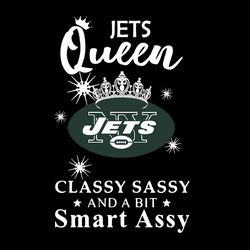 Jets Queen Classy Sassy And A Bit Smart Assy New York Jets Svg, NFL Svg, Sport Svg, Football Svg