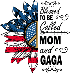 Blessed to be called mom and gaga Svg, USA Sunflower Svg, Mother's Day Svg, Mom Svg, Mom Shirt Svg, Mom Life Svg