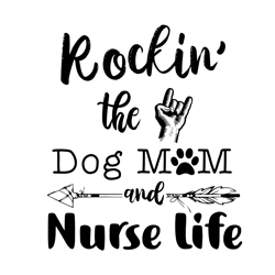 Rockin' The Dog Mom And Nurse Life Svg, Mother's Day Svg, Mom Gift Svg, Mom Shirt, Mama Svg, Mom Life Svg