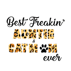 Best Freakin' Auntie Cat Mom Ever Leopard Svg, Mother's Day Svg, Mom Gift Svg, Mom Shirt, Mama Svg, Mom Life Svg