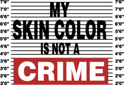 My Skin Color Is Not A Crime Svg, Junteenth Svg, Black History Svg, Independence Day Png, Freedom Svg, Instant Download