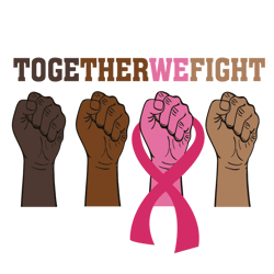 Together We Fight Pink Ribbon Svg, Breast Cancer Svg, Cancer Awareness Svg, Cancer Survivor Svg, Instant Download