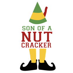 Son of a nut cracker Svg, Elf Christmas Svg, Elf Svg Files, Buddy Elf Svg, Elf Svg Movie, Digital download (2)