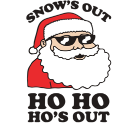 Snow's out ho ho ho's out Svg, Santa Claus Svg, Funny Christmas Svg, Holidays Svg, Digital download