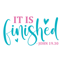 It Is Finished - John 19.30 Svg, Happy Easter Day Svg, Easter Day Svg Cut File, Easter Day Svg Quotes, Digital Download