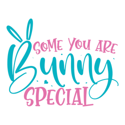 Some You Are Bunny Special Svg, Happy Easter Day Svg, Easter Day Svg Cut File, Easter Day Svg Quotes, Digital Download