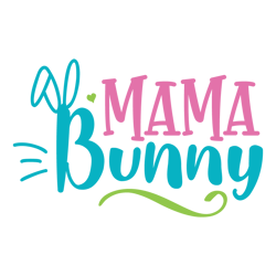 Mama Bunny Svg, Happy Easter Day Svg, Easter Day Svg Cut File, Easter Day Svg Quotes, Digital Download