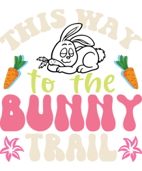 This way to the bunny trail Svg, Happy Easter Day Svg, Easter Day Svg Cut File, Easter Day Svg Quotes, Digital download