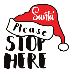 Santa please stop here Svg, Santa hat Svg, Christmas Svg, Holidays Svg, Christmas Svg Designs, Digital download
