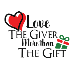 Love the giver more than the gift Svg, Christmas Svg, Holidays Svg, Christmas Svg Designs, Digital download