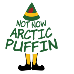 Not now arctic puffin Svg, Elf Christmas tree Svg, Elf Svg Files, Buddy Elf Svg, Elf Svg Movie, Digital Download