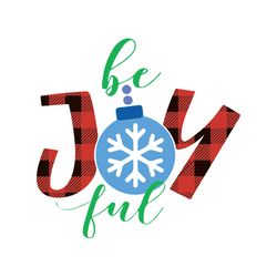 Be Joyful Svg, Christmas Svg, Buffalo Plaid christmas Svg, Snowflakes Svg, Winter Svg, Holidays Svg, Digital Download