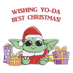 Wishing yo-da best christmas Svg, Baby Yoda Svg, Merry Christmas Svg, Holidays Svg, Santa Svg, Digital download